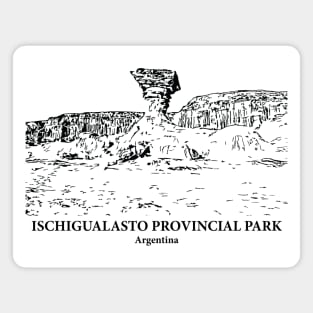 Ischigualasto Provincial Park - Argentina Magnet